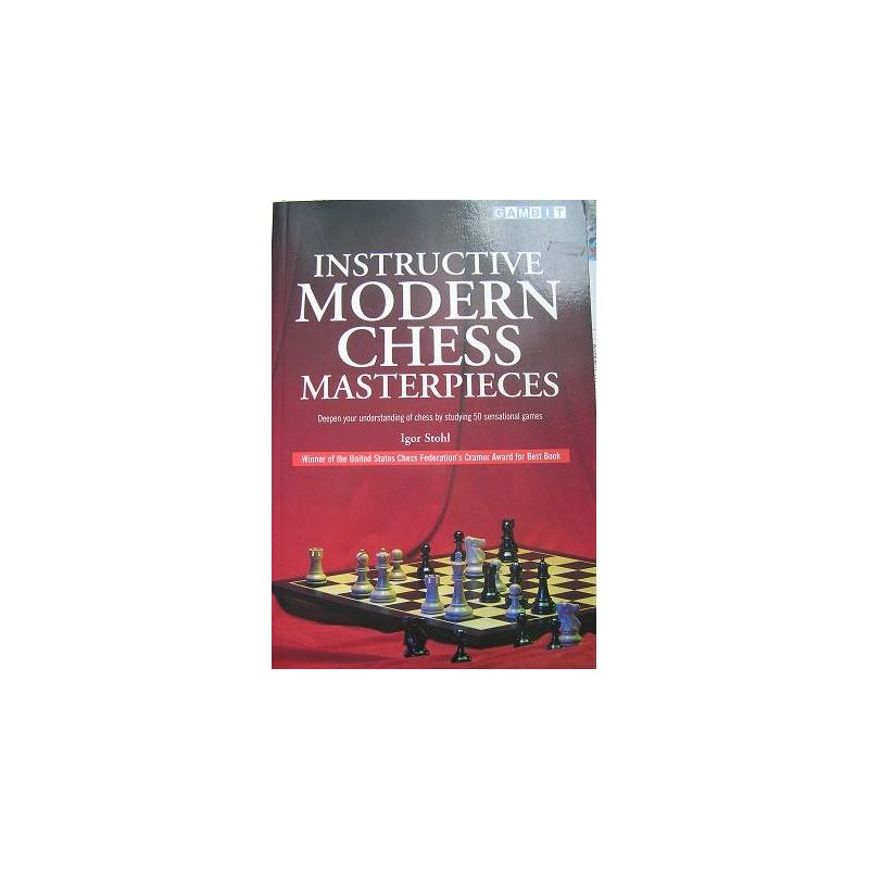 Stohl Igor " Instructive Modern Chess Masterpieces" ( K-741 )