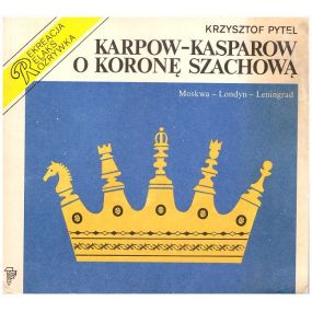 K.Pytel " Karpow-Kasparow o koronę szachową" (K-1239)