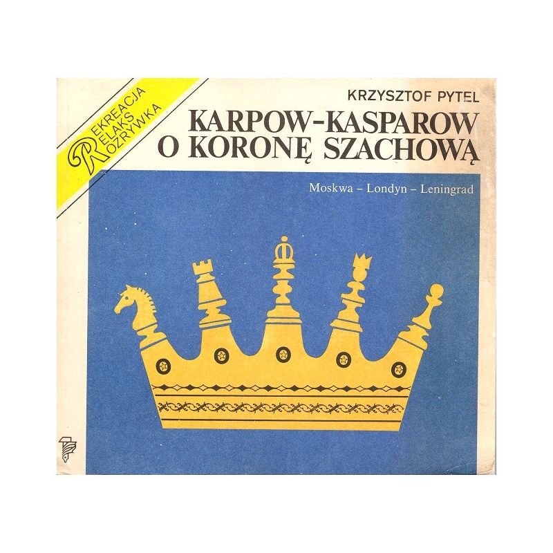 K.Pytel " Karpow-Kasparow o koronę szachową" (K-1239)