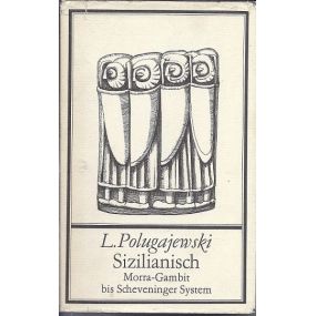 L.Polugajewski " Sizilanisch Morra-Gambit bis Scheveninger System " (K-1306)