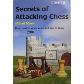 Marin Mihail " Secrets of Attacking Chess " ( K-753 )