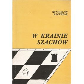 S.Kacprzak " W Krainie szachów"(K-1241)