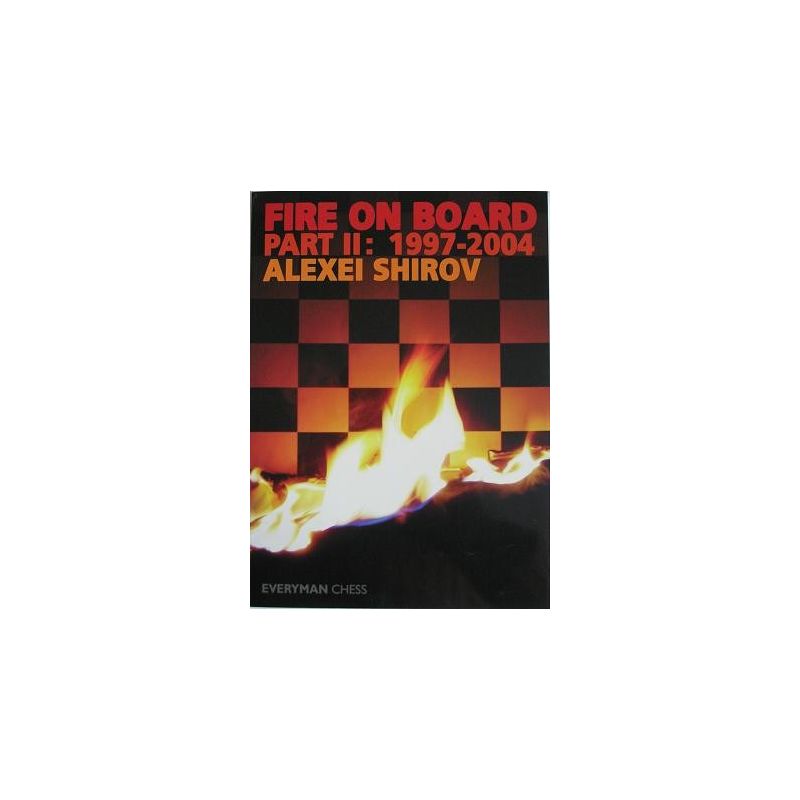 Shirov Alexei " Fire on board : 1997 - 2004" t. II ( K-746/2 )