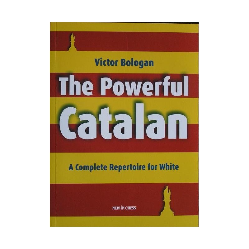 Bołogan V. - The Powerful Catalan. A Complete Repertoire for White ( K-3548 )