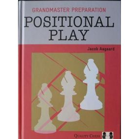 Jacob Aagaard - Grandmaster preparation.Positional play ( K-3538/P )