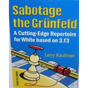 Kaufman L.  "Sabotage the Grunfeld" (K-3645)