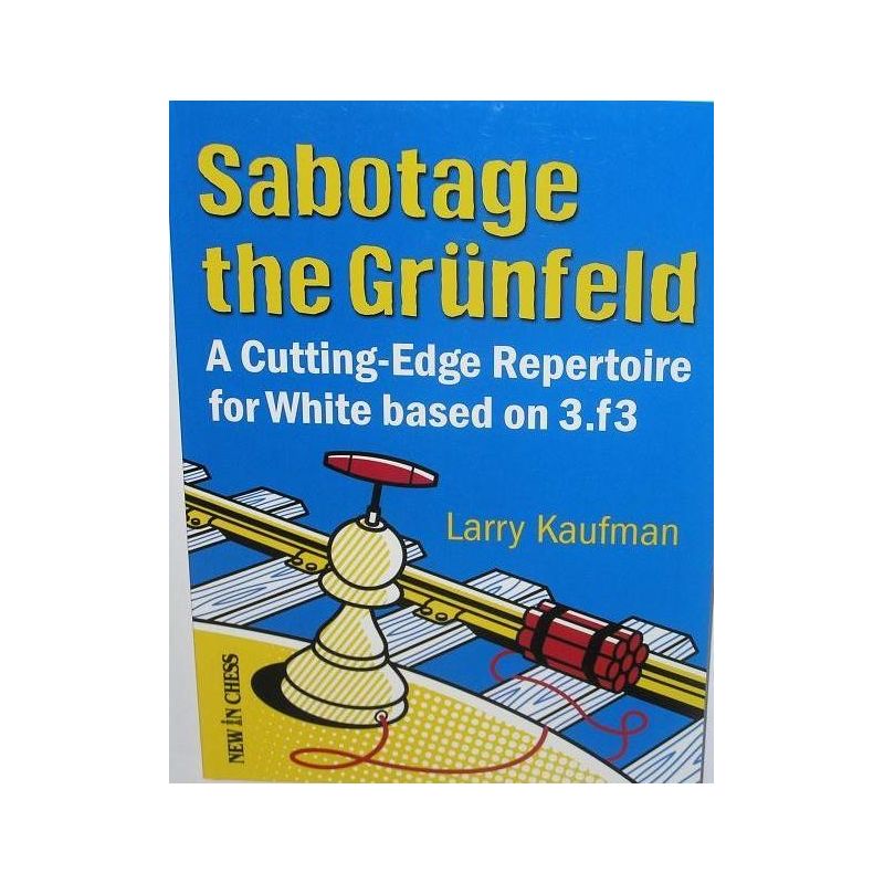 Kaufman L.  "Sabotage the Grunfeld" (K-3645)