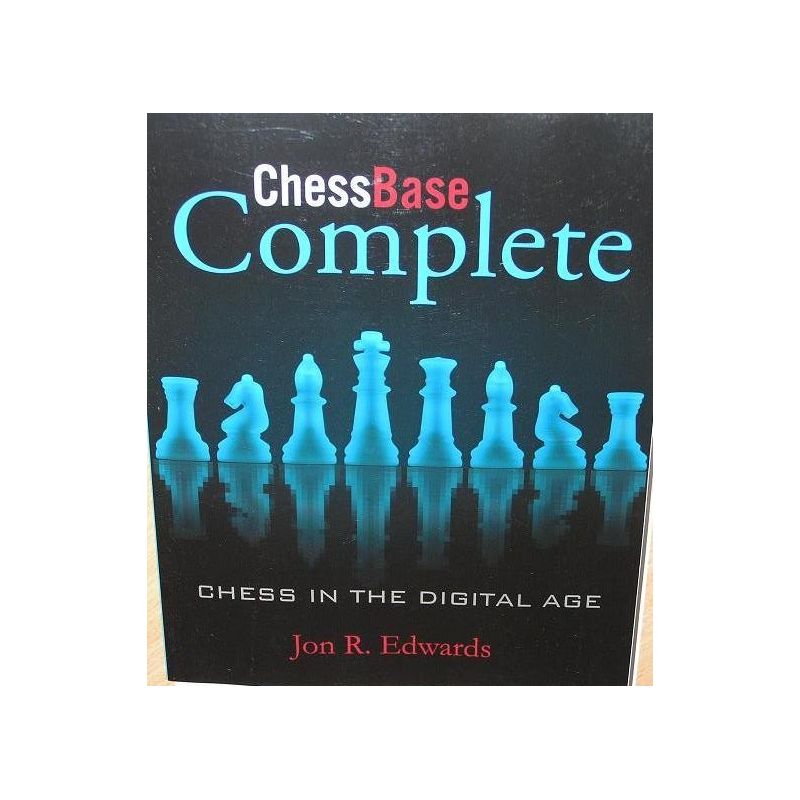 Edwards J. R. " ChessBase complete.Chess in the digital age " (K-3653)