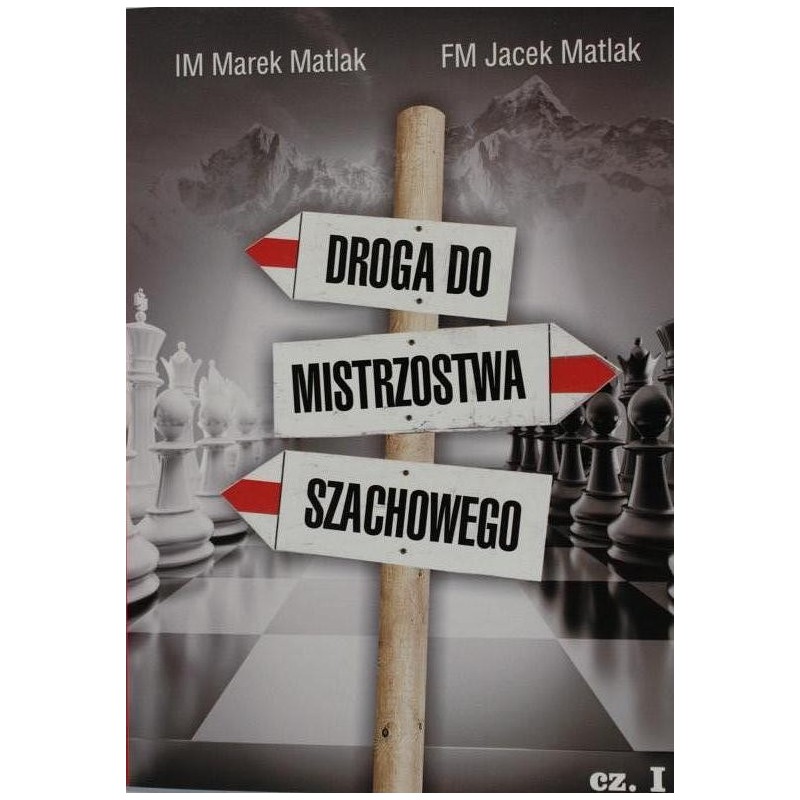 IM Marek Matlak, FM Jacek Matlak - "Droga do mistrzostwa szachowego" (K-3661/I)