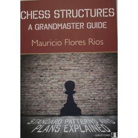 M.Flores Rios " Chess Structures. A Grandmaster guide" ( K-3665 )