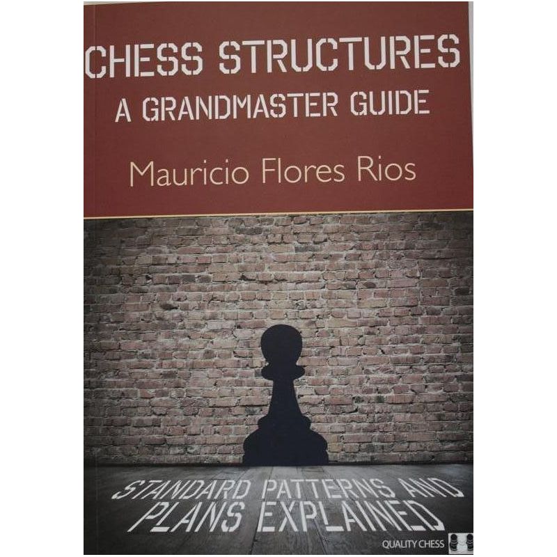 M.Flores Rios " Chess Structures. A Grandmaster guide" ( K-3665 )