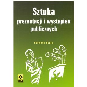 B.Blein  "Sztuka prezentacji i wystąpień publicznych" (K-3272/p)