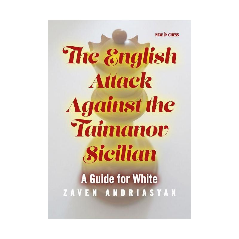 Andriasyan Z. "The English Attack against the Taimanov Sicilican A Guide for White" (K-3421/ts)