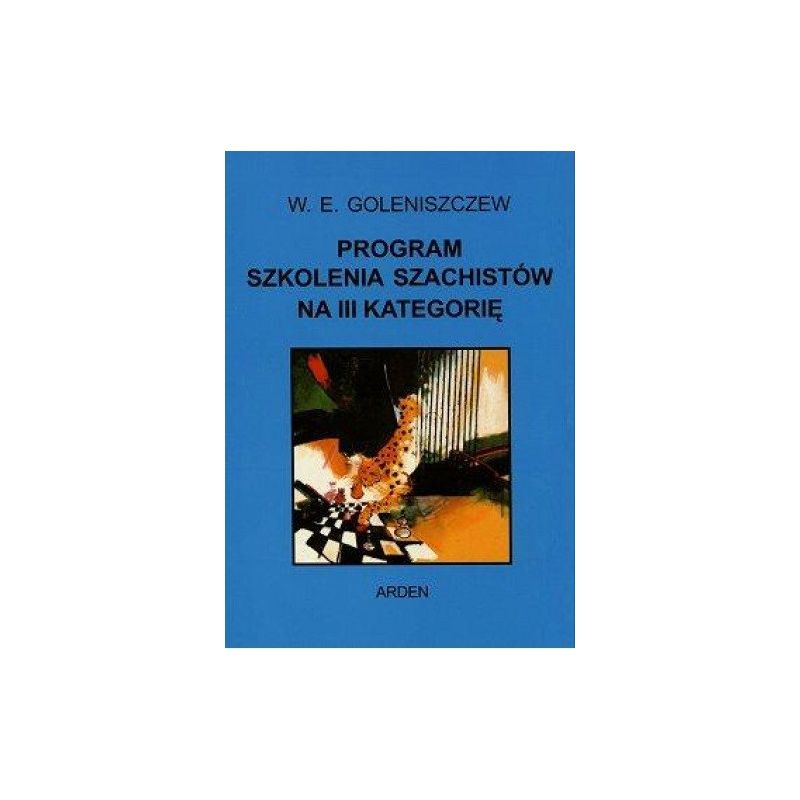 Goleniszczew "Program szkolenia szachistów na I, II i III kat" Zestaw 3 części ( K-386/kpl )