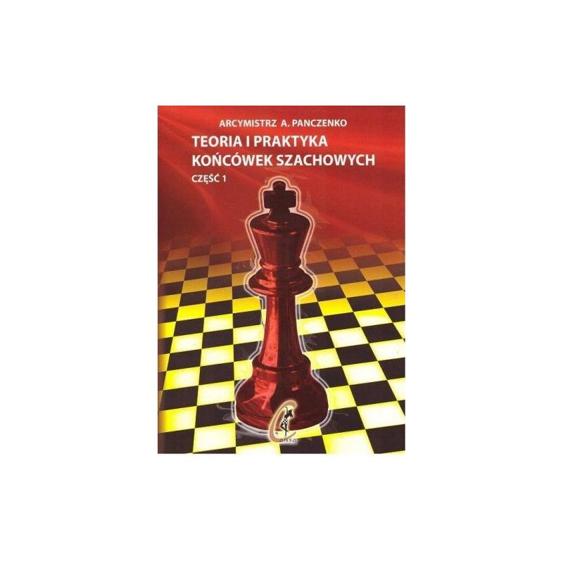 gm A. Panczenko "Teoria i praktyka końcówek szachowych" Komplet cz. I + cz.II ( K-1/kpl)