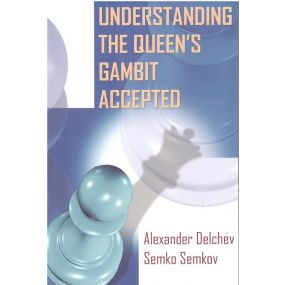 A.Delchev, S.Semkov " Understanding The Queen's Gambit Accepted" ( K-3697 )