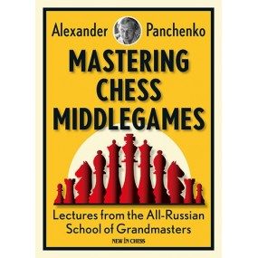 Alexander Panchenko "Mastering Chess Middlegames" (K-5008)