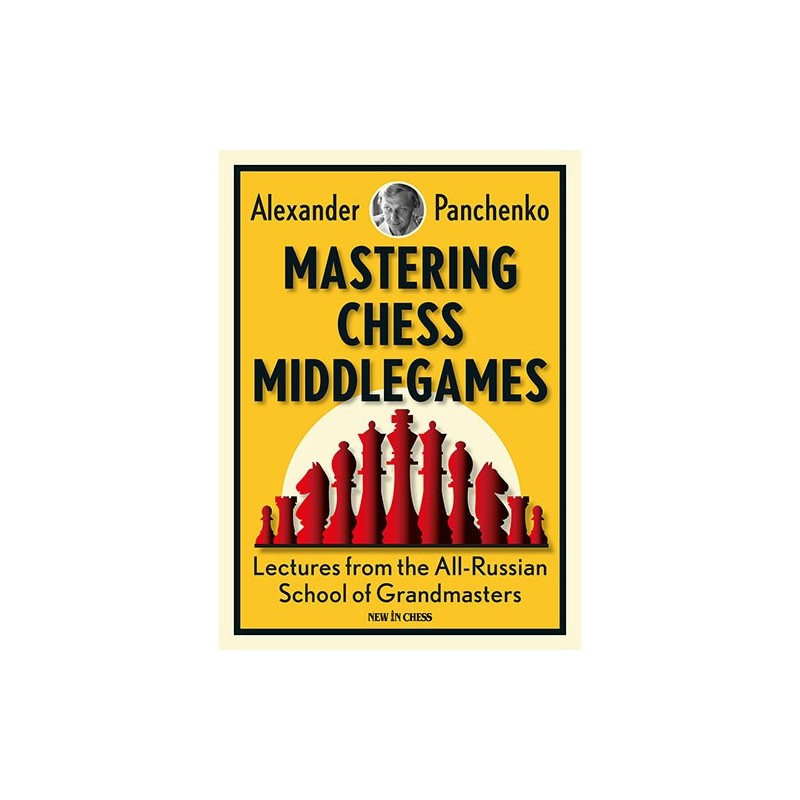 Alexander Panchenko "Mastering Chess Middlegames" (K-5008)