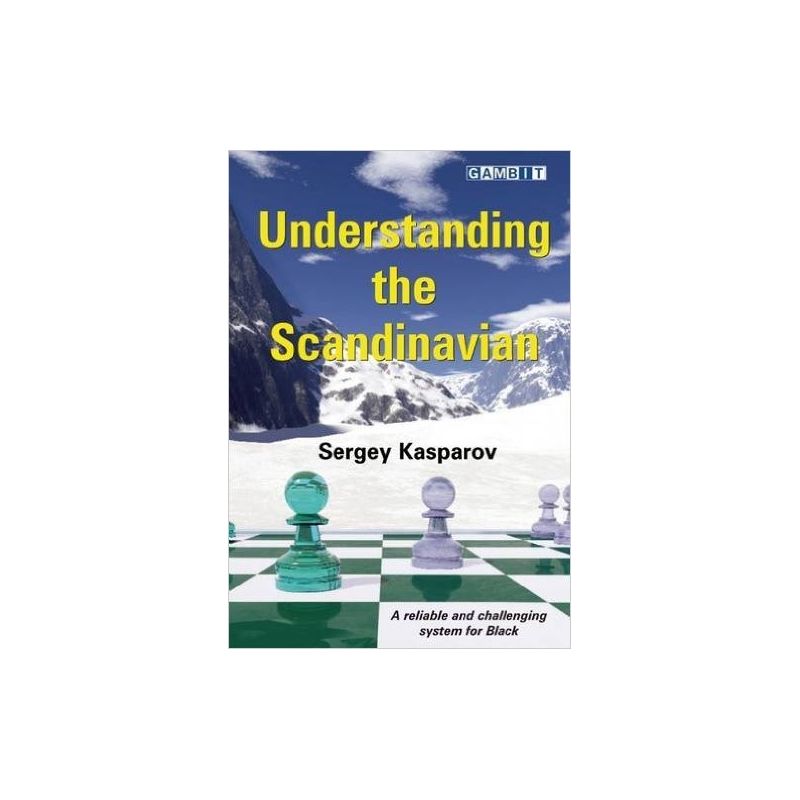 Sergey Kasparov " Understanding the Scandinavian" ( K-5054 )