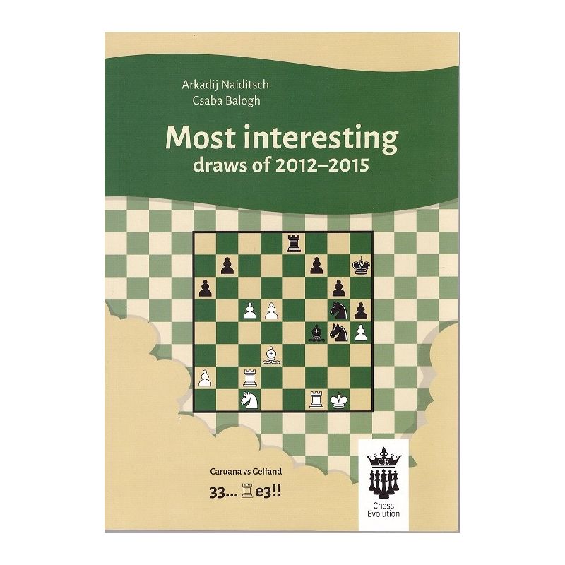 Arkadij Naiditsch, Csaba Balogh " Most interesting draws of 2012-2015" ( K-5071 )