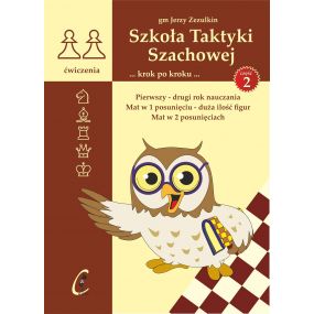 Szkoła Taktyki Szachowej 2 (II wydanie). Pierwszy - drugi rok  nauczania - gm J. Zezulkin (K-3685/2)