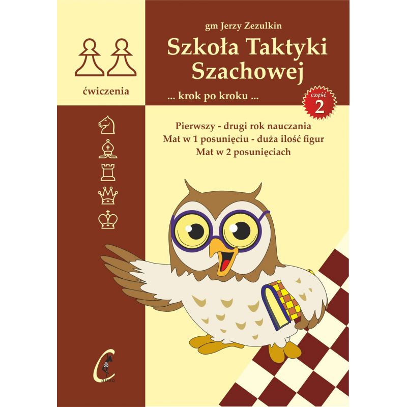 gm J. Zezulkin, "Szkoła Taktyki Szachowej 2 (II wydanie). Pierwszy - drugi rok  nauczania" ( K-3685/2)