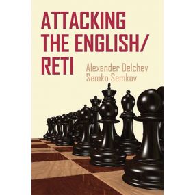 A. Delchev, S. Semkov - Attacking The English/Reti (K-5091)