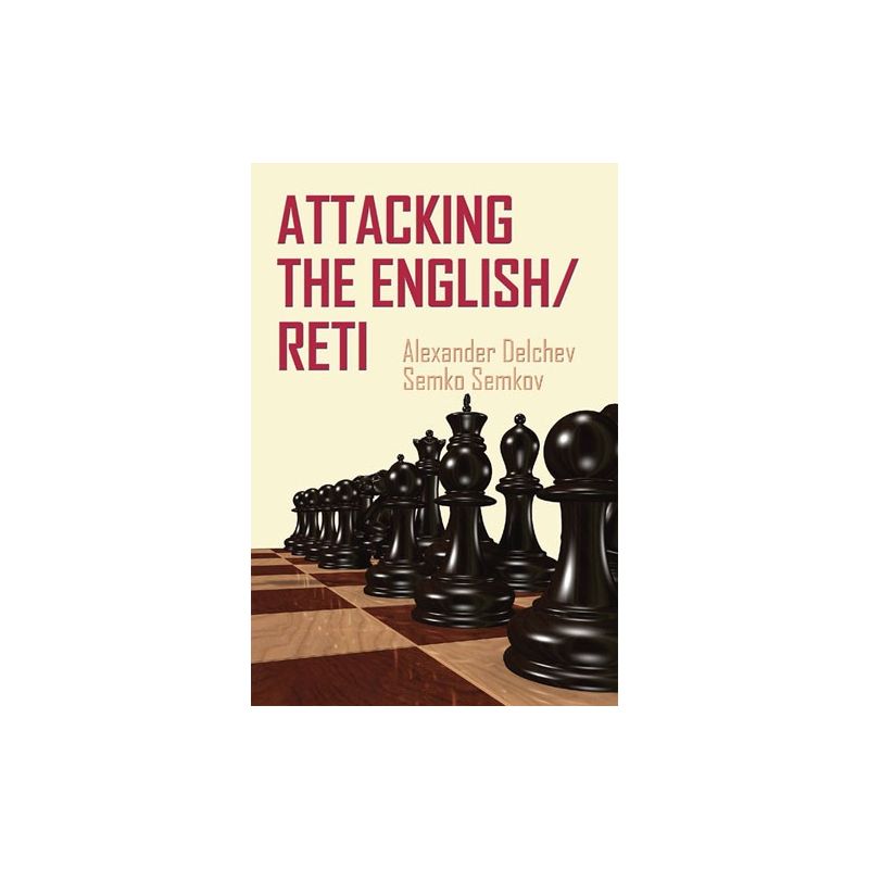 A. Delchev, S. Semkov - Attacking The English/Reti (K-5091)