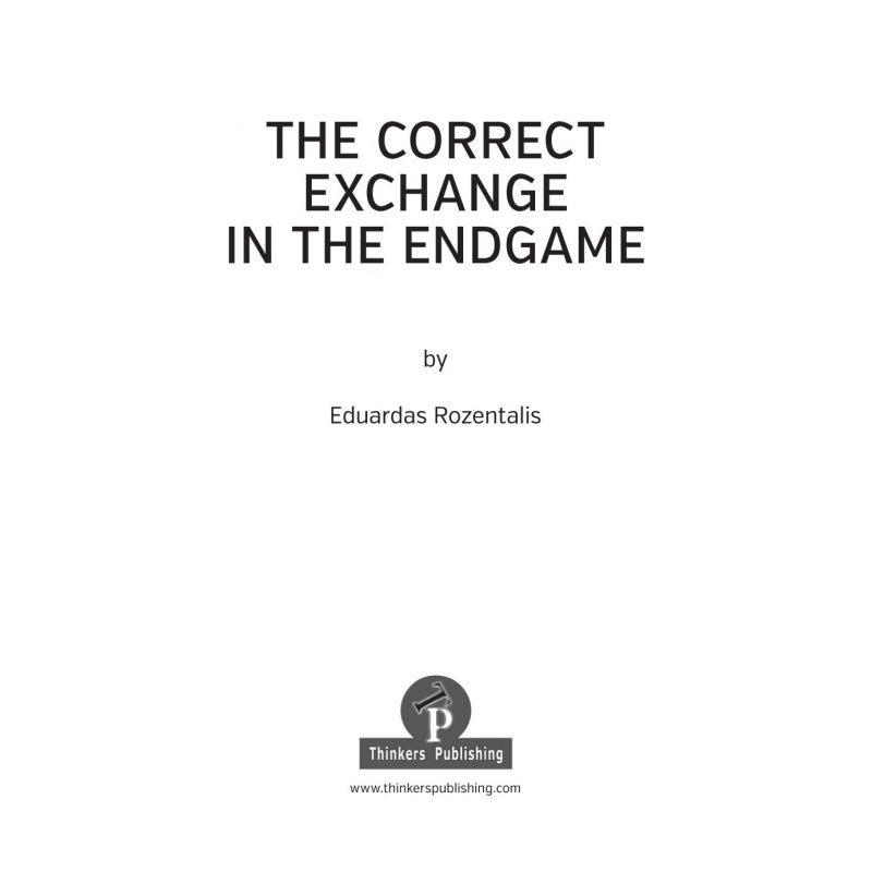 Eduardas Rozentalis - "The Correct Exchange in the Endgame" Drugie wydanie (K-5137)