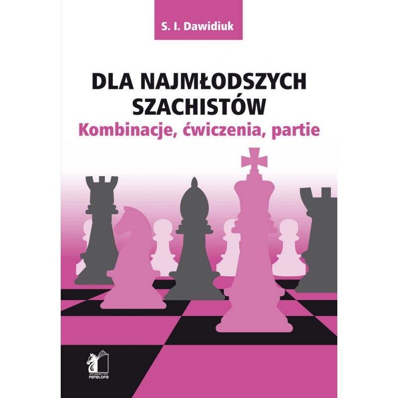 Dla najmłodszych szachistów. Kombinacje, ćwiczenia, partie - S. I. Dawidiuk (K-5143)