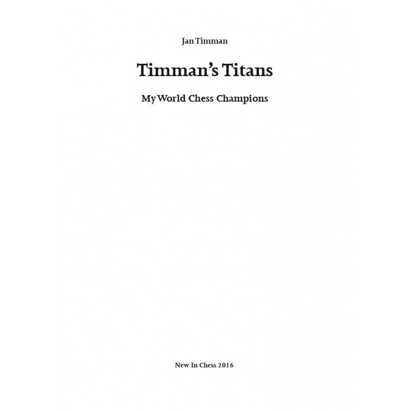 Jan Timman - "Timman’s Titans. My World Chess Champions" (K-5149)