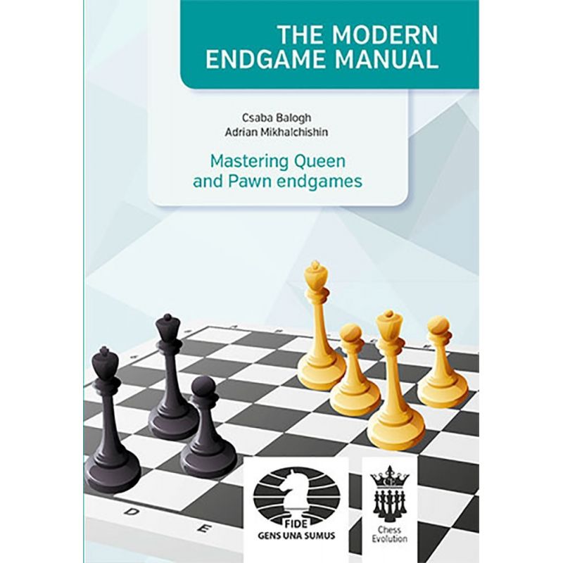 Csaba Balogh, Adrian Mikhalchishin - "The Modern Endgame Manual. Mastering Queen and Pawn endgames" (K-5150)