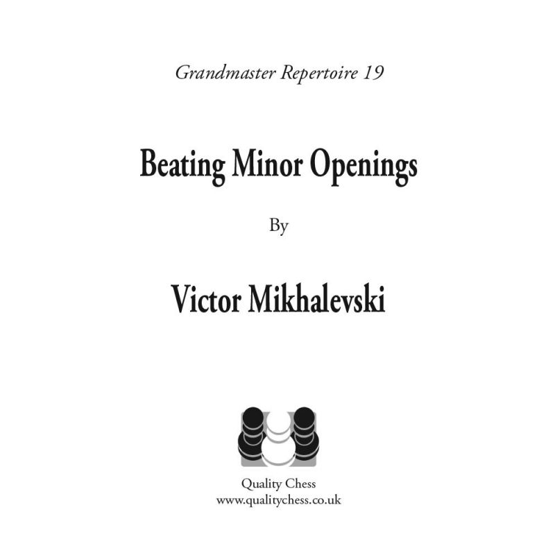 Victor Mikhalevski Grandmaster Repertoire 19 - Beating Minor Openings" (K-5152)