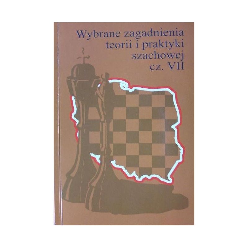 "Wybrane zagadnienia teorii i praktyki szachowej cz.VII"(K-755/VII)