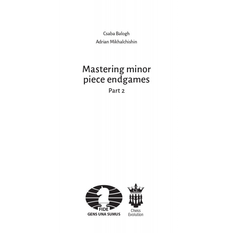 C. Balogh, A. Mikhalchishin "The Modern Endgame Manual. Mastering minor piece endgame. vol. 2" (K-5178/2)