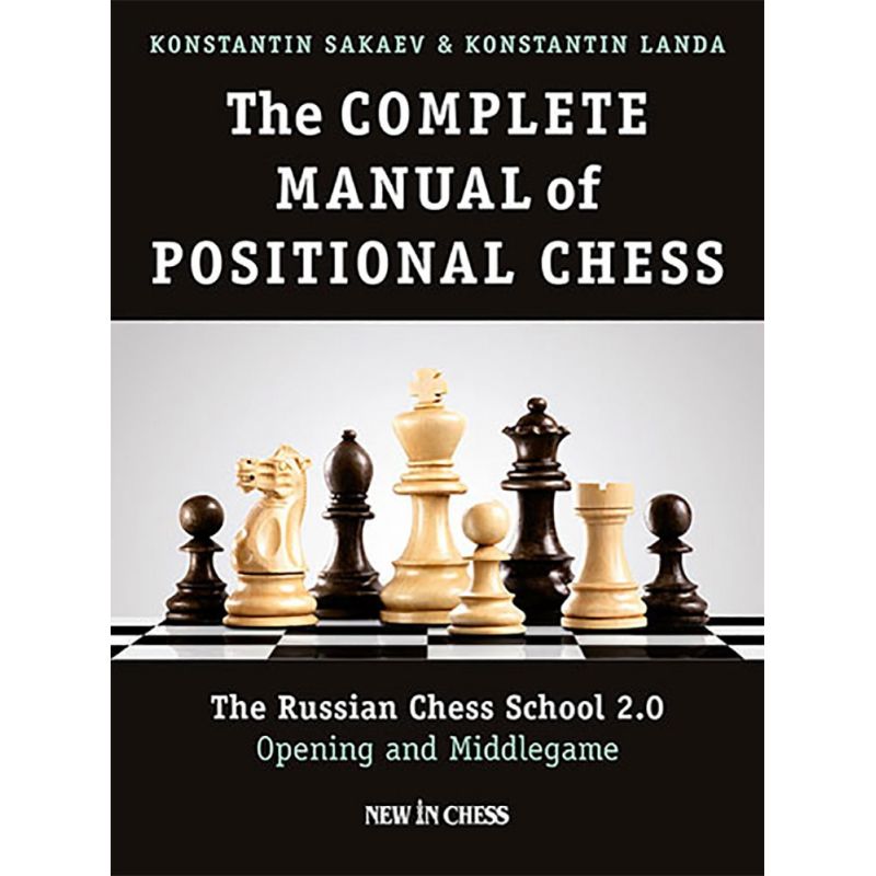 K. Sakaev, K. Landa - The Complete Manual of Positional Chess - Volume 1 (K-5180/1)