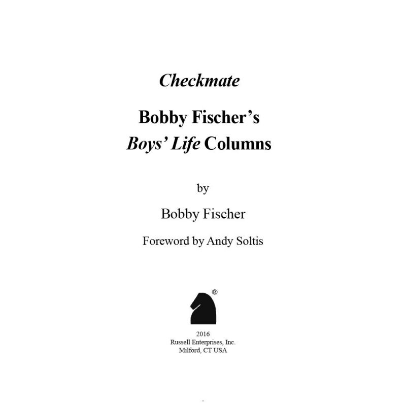 Robert James Fischer - Checkmate. Bobby Fischer's Boys' Life Columns (K-5189)