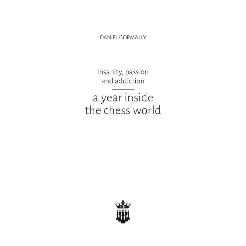 D. Gormally - "A Year Inside The Chess World" (K-5208)