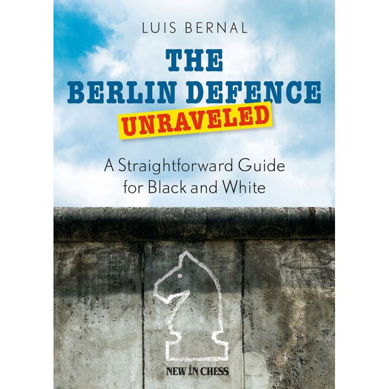 Luis Bernal - The Berlin Defence Unraveled (K-5251)