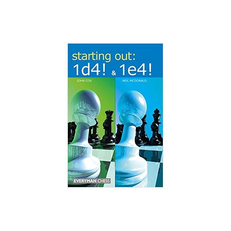 John Cox, Neil McDobnald - Starting out: 1.d4 & 1.e4! ( K-5278 )