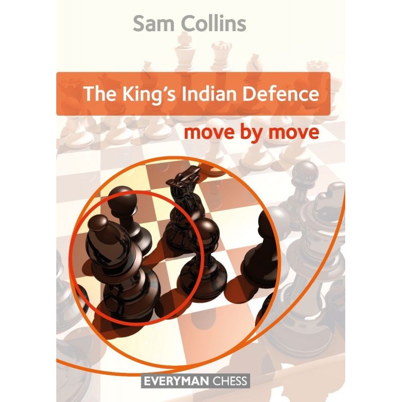 Sam Collins - The King's Indian Defence: Move by Move (K-5284)