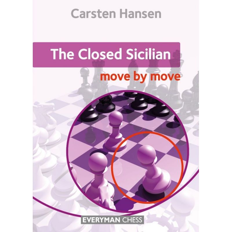 The Closed Sicilian: Move by Move - Carsten Hansen (K-5290)