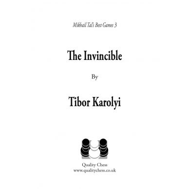 Mikhail Tal's Best Games 3 - The Invincible by Tibor Karolyi, Improvement  chess book by Quality Chess