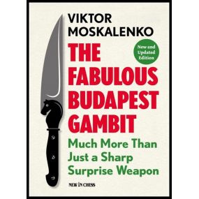 V. Moskalenko - The Fabulous Budapest Gambit: Much more Than Just a Sharp Surprise Weapon (K-5294)