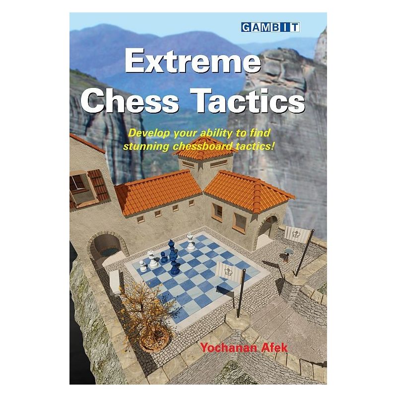 Yochanan Afek - Extreme Chess Tactics (K-5295)