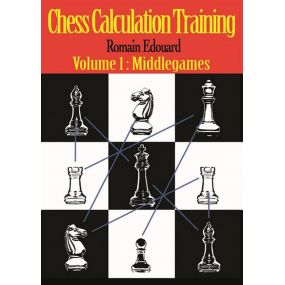 Chess Calculation Training Volume 1: Middlegames - Romain Edouard  (K-5312)