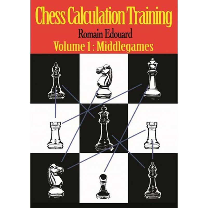 Chess Calculation Training Volume 1: Middlegames - Romain Edouard  (K-5312)