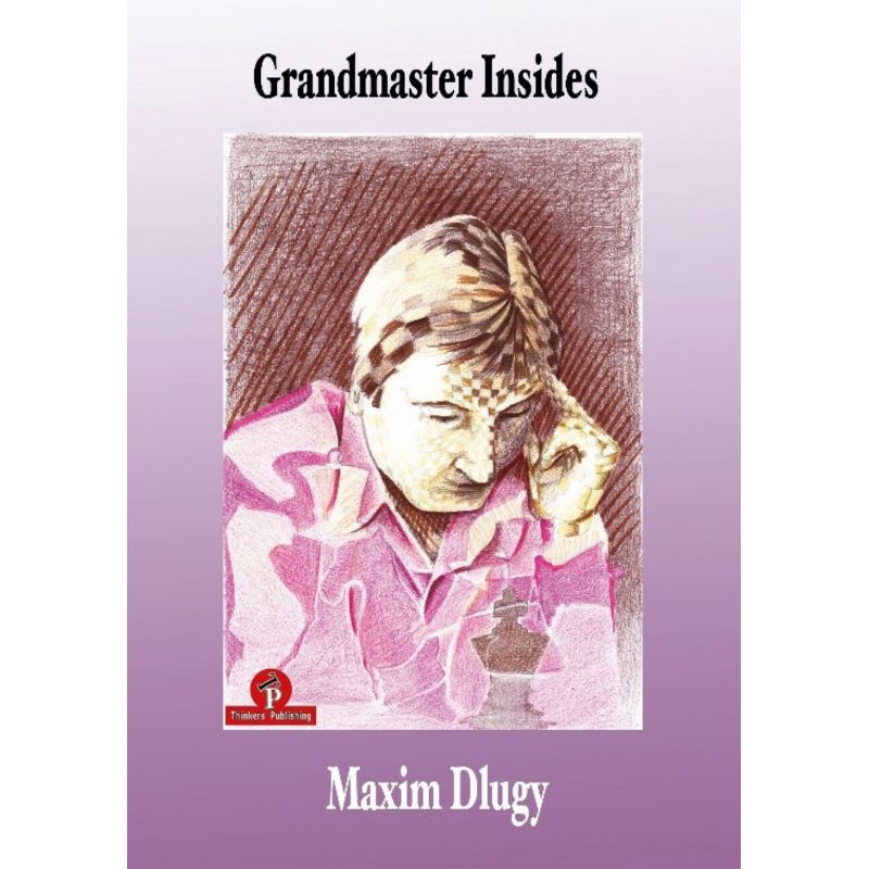 Grandmaster Insides - Maxim Dlugy (K-5314)