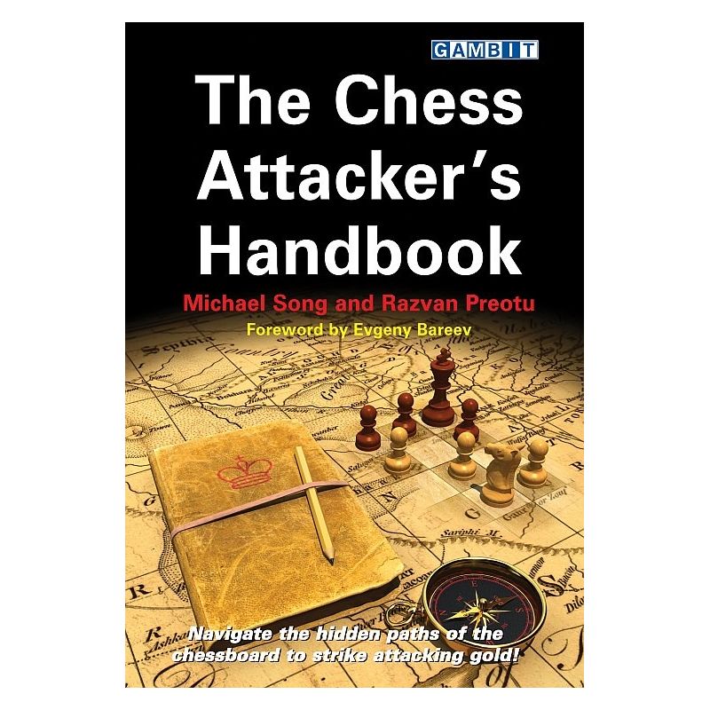 The Chess Attacker`s Handbook - Michael Song, Razvan Preotu (K-5327)