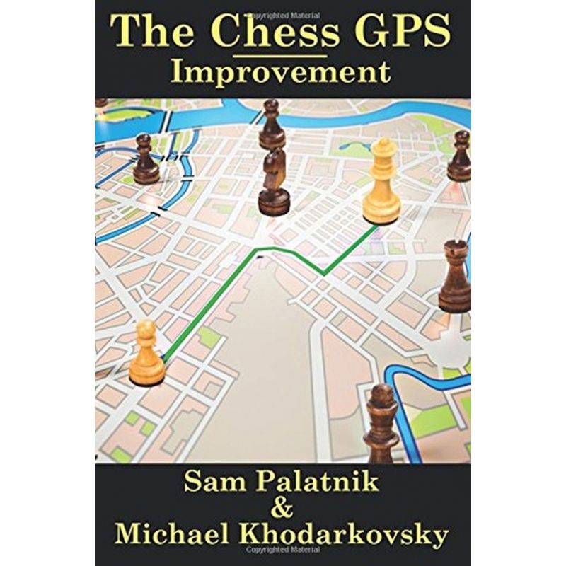 The Chess GPS - Sam Palatnik i Michael Khodarkovsky (K-5335)